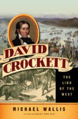 BOOK REVIEW: 'David Crockett: The Lion of the West': Michael Wallis Tries to Separate Legend from Fact About a Man Who Never Used the Nickname 'Davy'